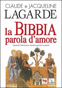 LAGARDE CLAUDE E JAC, La bibbia parola d