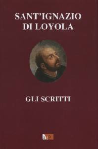 IGNAZIO DI LOYOLA, Gli scritti