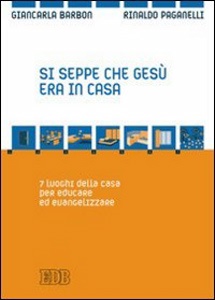 BARBON-PAGANELLI, Si seppe che Ges era in casa