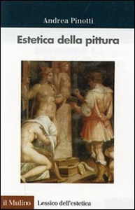 PINOTTI ANDREA, Estetica della pittura