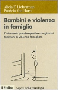 LIEBERMAN VAN HORN, Bambini e violenza in famiglia