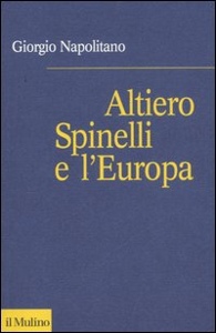 NAPOLITANO GIORGIO, Altiero Spinelli e l