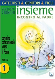 CIONCHI GIUSEPPE, Catechisti & genitori & figli insieme 5-6 Anni