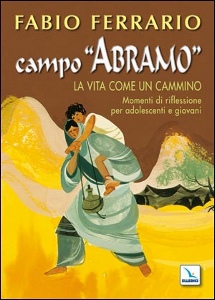 FERRARIO FABIO, Campo Abramo.La vita come un cammino.Campo scuola