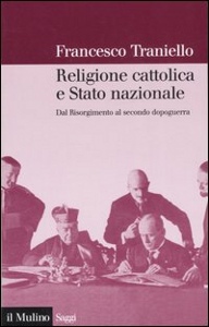 TRANIELLO FRANCESCO, Religione cattolica e stato nazionale