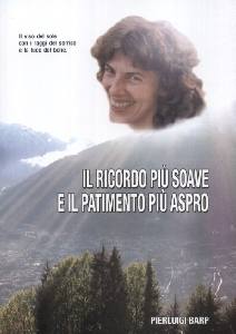 BARP PIERLUIGI, Il ricordo pi soave e il patimento pi aspro