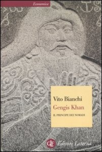 BIANCHI VITO, Gengis khan. Il principe dei nomadi