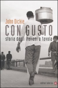DICKIE JOHN, Con gusto. storia degli italiani a tavola