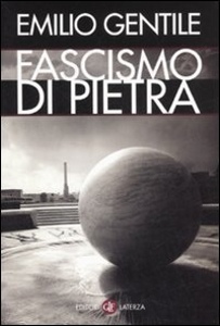 GENTILE, Il fascismo di pietra