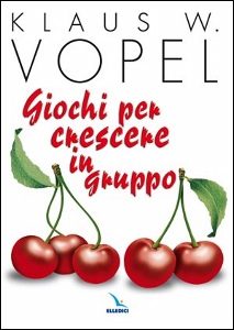 VOPEL KLAUS, Giochi per crescere in gruppo