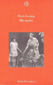 LESSING DORIS, Mia Madre (Nobel per la letteratura 2007)