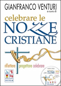 VENTURI GIANFRANCO, Celebriamo le nozze cristiane