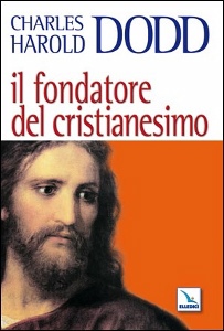 DODD CHARLES, Il fondatore del cristianesimo