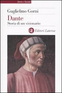 GORNI GUGLIELMO, Dante. Storia di un visionario