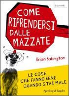 BABINGTON BRIAN, Come riprendersi dalle mazzate