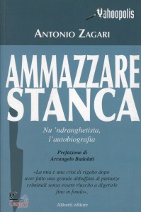 ZAGARI ANTONIO, Ammazzare stanca