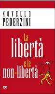 PEDERZINI NOVELLO, La libert e le non libert