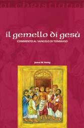 HEISIG JAMES, Il gemello di Ges. Commento al vangelo di Tommaso