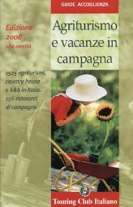 GUIDA TOURING, Agriturismo e vacanze in campagna 2008