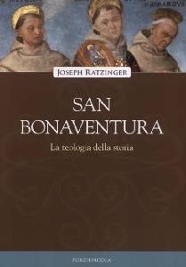 RATZINGER JOSEPH, San Bonaventura. La teologia della storia