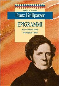 GRILLPARZER FRANZ, Epigrammi