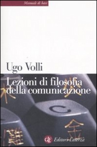 VOLLI UGO, Lezioni di filosofia della comunicazione