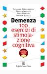 BERGAMASCHI SUS, Demenza. 100 esercizi di stimolazione cognitiva
