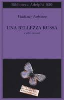 NOBOKOV VLADIMIR, Una bellezza russa e altri racconti