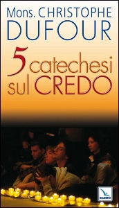 DOUFOUR CHRISTOPHE, 5 catechesi sul credo