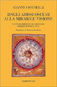 VACCHELLI GIANNI, Dagli abissi oscuri alla mirabile visione