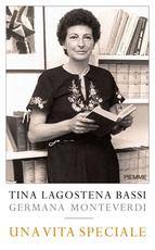 LAGOSTENA BASSI TINA, Una vita speciale