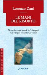 ZANI LORENZO, Le mani del risorto.