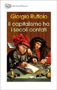 RUFFOLO GIORGIO, Il capitalismo ha i secoli contati