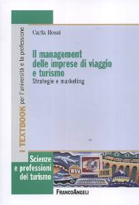 ROSSI CARLA, Il management delle imprese di viaggio e turismo