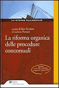 AA.VV., La riforma organica delle procedure concorsuali