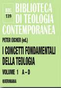 EICHER PETER /ED., I concetti fondamentali della teologia. Vol. 1 A-D