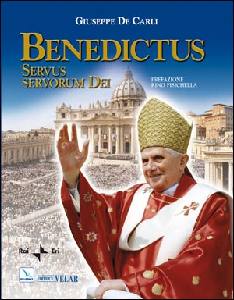 DE CARLI GIUSEPPE, Benedictus Servus Servorum Dei. Benedetto XVI