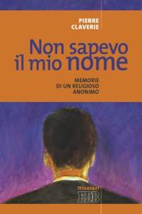 CLAVIERE PIERRE, Non sapevo il mio nome