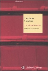 CANFORA LUCIANO, La democrazia. Storia di una ideologia