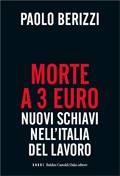 BERIZZI/CRESTO-DINA, Morte a 3 euro nuovi schiavi nell