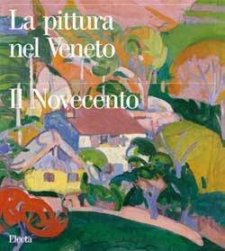 AA.VV., Pittura nel Veneto Il 900 Vol.2