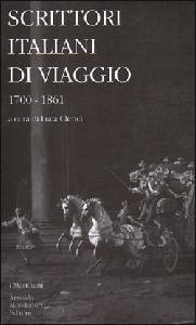 CLERICI LUCA, Scrittori italiani di viaggio - vol.1  1700-1861