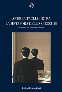 TAGLIAPIETRA ANDREA, La metafora dello specchio