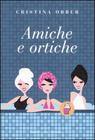 OBBER CRISTINA, AMICHE E ORTICHE