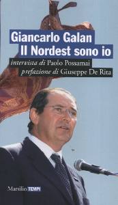 Possamai Paolo, Giancarlo Galan. Il nordest sono io