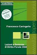 CARINGELLA FRANCESCO, Lezioni e sentenze di diritto penale 2008