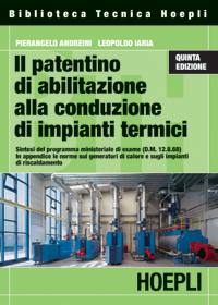 ANDREINI - IARIA, Il patentino di abilitazione. Impianti Termici