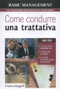 ILLICH JOHN, Come condurre una trattativa