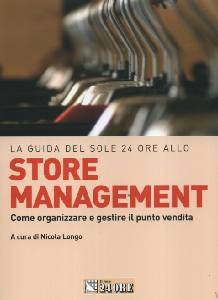 LONGO NICOLA   /ED, Store management. La guida del Sole 24 Ore