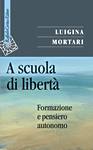 MORTARI LUIGINA, A scuola di libert